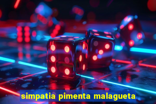 simpatia pimenta malagueta